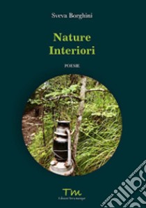 Nature interiori libro di Borghini Sveva