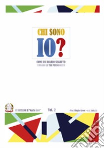 Chi sono io? Come un diario segreto esplora la tua personalità. Vol. 2: Come un diario segreto esplora la tua personalità libro di Greco Biagio