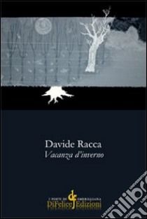 Vacanza d'inverno libro di Racca Davide