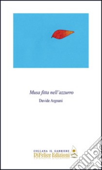 Musa fitta nell'azzurro libro di Argnani Davide