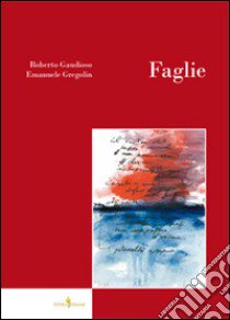 Faglie. Ediz. illustrata libro di Gaudioso Roberto; Gregolin Emanuele