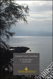 Il sussurro lontano libro di Cancellara Kenneth C.