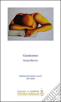 Gaudeamus. Ediz. multilingue libro di Bacovia George