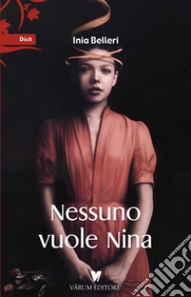 Nessuno vuole Nina libro di Belleri Inia