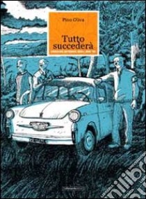 Tutto succederà. Cronache materane degli anni '80 libro di Oliva Pino