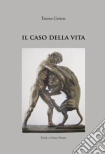 Il caso della vita libro di Cortese Tonino