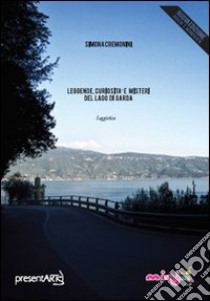 Leggende, curiosità e misteri del lago di Garda libro di Cremonini Simona