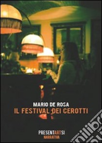 Il festival dei cerotti libro di De Rosa Mario; Valerio E. (cur.); Alessandria F. (cur.)