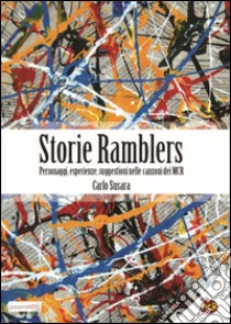 Storie Ramblers. Personaggi, esperienze, suggestioni nelle canzoni dei MCR libro di Susara Carlo; Prati G. (cur.)