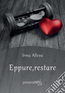 Eppure, restare libro di Irma Alleva