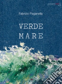 Verde mare libro di Paganella Fabrizio; Cremonesi L. (cur.)