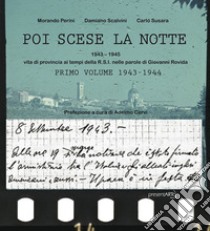 Poi scese la notte. Ediz. critica. Vol. 1: 1943-1945 libro di Susara Carlo; Perini Morando; Scalvini Damiano