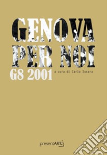 Genova per noi. G8 2001 libro di Susara C. (cur.)