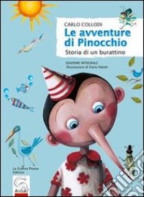 Le avventure di Pinocchio. Storia di un burattino. Ediz. integrale libro di Collodi Carlo