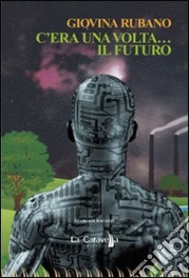 C'era una volta... il futuro libro di Rubano Giovina