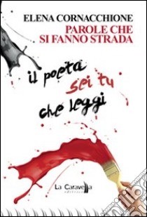 Parole che si fanno strada libro di Cornacchione Elena