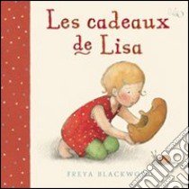 Les cadeaux di Lisa. Ediz. illustrata libro di Blackwood Freya