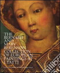 The Bernard and Mary Berenson collection of European paintings at I Tatti. Ediz. illustrata libro di Strehlke Carl Brandon; Matchtelt Brüggen Israëls