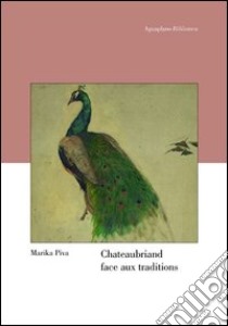 Chateaubriand face aux traditions libro di Piva Marika