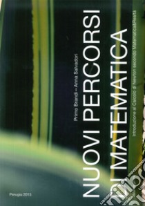 Nuovi percorsi di matematica. Vol. 1 libro di Brandi Primo; Salvadori Anna