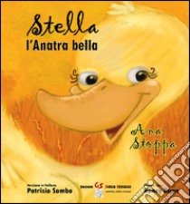 Stella l'anatra bella libro di Stoppa Ana; Selvaggi G. (cur.)