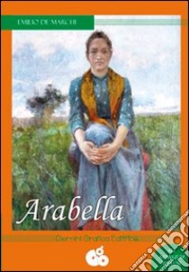 Arabella libro di De Marchi Emilio