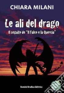 Le ali del drago libro di Milani Chiara