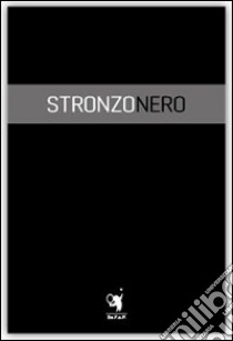 Stronzo nero libro di Amodio Caterina; Amar Mor