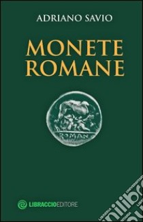 Monete romane libro di Savio Adriano