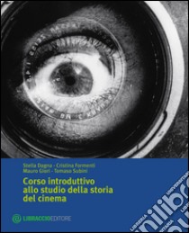 Corso introduttivo allo studio della storia del cinema libro di Dagna Stella; Formenti Cristina; Giori Mauro; Subini T. (cur.)