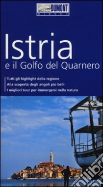 Istria e il golfo del Quarnero. Con Carta geografica ripiegata libro di Schetar Daniela