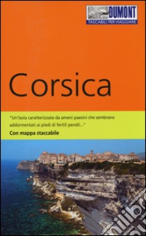 Corsica. Con mappa libro di Siemsen Hans-Jürgen; Nölle Karen; Olschewski Sandra