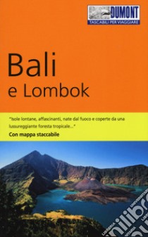 Bali e Lombok. Con carta estraibile. Con Carta geografica ripiegata libro di Dusik Roland