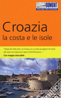 Croazia. La costa e le isole. Con Carta geografica ripiegata libro di Beyerle Hubert; Höllhuber Dietrich