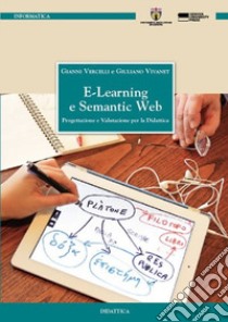 E-learning e semantic web libro di Vercelli Gianni; Vivanet Giuliano