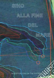 Sino alla fine del mare. Investigation on the extreme lands. Ediz. bilingue libro di Mele P. (cur.); Presta A. (cur.); Zecchi C. (cur.)