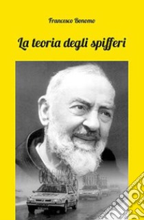 La teoria degli spifferi libro di Bonomo Francesco