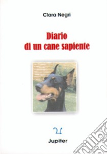 Diario di un cane sapiente libro di Negri Clara