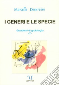 Quaderni di grafologia. Vol. 2: I generi e le specie libro di Desurvire Marcelle