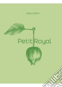Petit Royal. Ediz. illustrata libro di Griffa Paolo