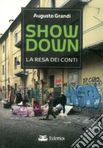 Showdown. La resa dei conti libro di Grandi Augusto