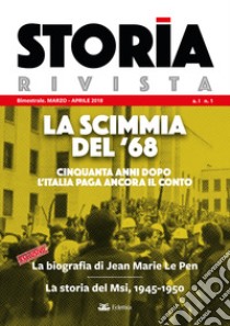 Storia Rivista (2018). Vol. 1: La scimmia del '68. Cinquanta anni dopo l'Italia paga ancora il conto. Marzo-Aprile libro