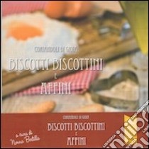 Biscotti e biscottini e affini. Coriandoli di gioia libro di Prevedel Bertilla; Pontoni G. (cur.); Lena B. (cur.)