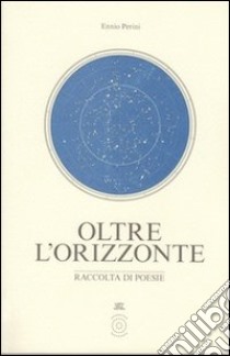 Oltre l'orizzonte libro di Perini Ennio