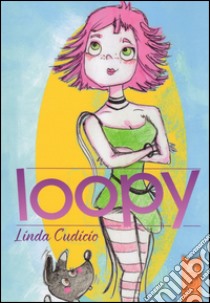 Loopy. L'incontro speciale libro di Cudicio Linda