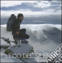 Danj Montanaro l'eco del silenzio. Il viaggio straordinario di Danj e otto compagni di cordata non udenti lungo le strade del Nepal libro di Langella Pio