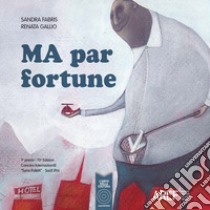 Ma par fortune. Testo friulano libro di Fabris Sandra