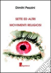 Sette ed altri movimenti religiosi libro di Pezzini Dimitri
