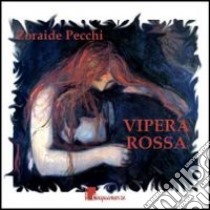 Vipera rossa libro di Pecchi Zoraide