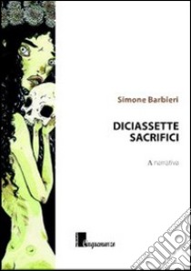 Diciassette sacrifici libro di Barbieri Simone